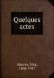 Quelques actes, Maurey, Max, 1868-1947 