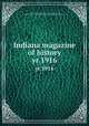 Indiana magazine of history. yr.1916, Indiana University. Dept. of History,Indiana University, Bloomington. Dept. of History,Indiana State Library,Indiana Historical Society 