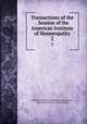 Transactions of the . Session of the American Institute of Homopathy. 2, American Institute of Homeopathy Session , American Institute of Homeopathy 