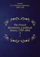 The French Revolution, a political history 1789-1804. 3, Franc?ois-Alphonse Aulard 