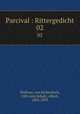 Parcival : Rittergedicht. 02, Wolfram, von Eschenbach, 12th cent,Schulz, Albert, 1802-1893 