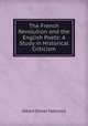 The French Revolution and the English Poets: A Study in Historical Criticism, Albert Elmer Hancock 
