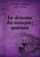 Le dessous du masque; pomes, 