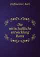 Die wirtschaftliche entwicklung Roms, Hoffmeister, Karl 