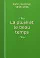 La pluie et le beau temps, Kahn, Gustave, 1859-1936 