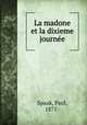 La madone et la dixieme journee, Spaak, Paul, 1871- 