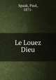 Le Louez Dieu, Spaak, Paul, 1871- 