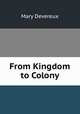 From Kingdom to Colony, Mary Devereux 