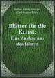 Bltter fr die Kunst. Eine Auslese aus den Jahren, Stefan Anton George , Carl August Klein 