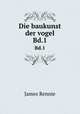 Die baukunst der vogel. Bd.1, James Rennie 