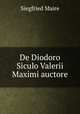 De Diodoro Siculo Valerii Maximi auctore, Siegfried Maire 