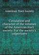 Circulation and character of the volumes of the American tract society. For the society