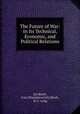 The Future of War: In Its Technical, Economic, and Political Relations, Jan Bloch, Ivan [Stanislavovich] Bloch , R. C. Long 