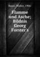Flamme und Asche; Bildnis Georg Forster