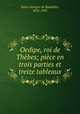 Oedipe, roi de Thbes; pice en trois parties et treize tableaux, 
