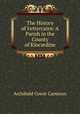 The History of Fettercairn: A Parish in the County of Kincardine, Archibald Cowie Cameron 