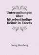 Untersuchungen uber hitzebestandige Keime in Faeces., Georg Herzberg 