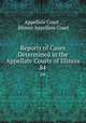 Reports of Cases Determined in the Appellate Courts of Illinois. 84, Appellate Court , Illinois Appellate Court 