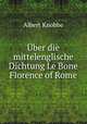 Uber die mittelenglische Dichtung Le Bone Florence of Rome., Albert Knobbe 
