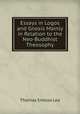 Essays in Logos and Gnosis Mainly in Relation to the Neo-Buddhist Theosophy, Thomas Simcox Lea 