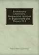 Elementary Chemistry: Progressive Lessons in Experiment and Theory. Pt. I., Frederick Robert Leyland Wilson 