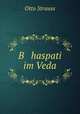 B haspati im Veda, Otto Strauss 