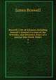 Boswell`s Life of Johnson, including Boswell`s Journal of a tour of the Hebrides, and Johnson`s Diary of A journal into North Wales. 4, James Boswell 