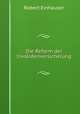 Die Reform der Invalidenversicherung., Robert Einhauser 