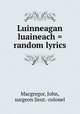 Luinneagan luaineach = random lyrics, Macgregor, John, surgeon lieut.-colonel 
