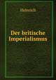 Der britische Imperialismus., Heinrich 