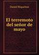 El terremoto del senor de mayo, Daniel Riquelme 