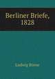 Berliner Briefe, 1828, Ludwig Borne 