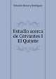 Estudio acerca de Cervantes I El Quijote, Eduardo Benot y Rodriguez 
