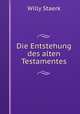 Die Entstehung des alten Testamentes, Willy Staerk 