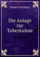 Die Anlage zur Tuberkulose, Robert Schluter 