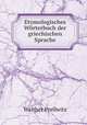 Etymologisches Worterbuch der griechischen Sprache, Walther Prellwitz 