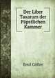 Der Liber Taxarum der Papstlichen Kammer, Emil Goller 