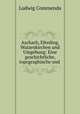Aschach, Eferding, Waizenkirchen und Umgebung: Eine geschichtliche, topographische und ., Ludwig Commenda 