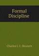 Formal Discipline ., Charles J. C. Bennett 