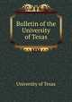 Bulletin of the University of Texas, University of Texas 