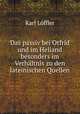 Das passiv bei Otfrid und im Heliand besonders im Verhaltnis zu den lateinischen Quellen., Karl Loffler 