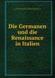 Die Germanen und die Renaissance in Italien, Woltmann, Ludwig, 1871-1907,Hitler, Adolf, 1889-1945, former owner. DLC,Third Reich Collection (Library of Congress) DLC 