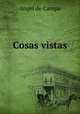Cosas vistas, Angel de Campo 