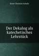 Der Dekalog als katechetisches Lehrstuck, Ernst Christian Achelis 