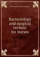 Bacteriology and surgical technic for nurses, Emily Marjory Armstrong Stoney 
