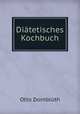 Diatetisches Kochbuch, Otto Dornbluth 