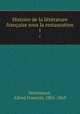 Histoire de la littrature franaise sous la restauration. 1, Alfred Francois Nettement 