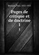 Pages de critique et de doctrine. 1, Bourget, Paul, 1852-1935 