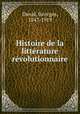 Histoire de la litterature revolutionnaire, Duval, Georges, 1847-1919 