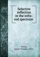 Selective reflection in the infra-red spectrum, Porter, James Temple, 1873- 